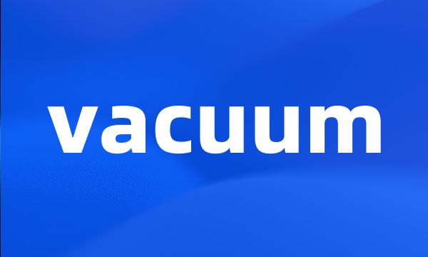 vacuum