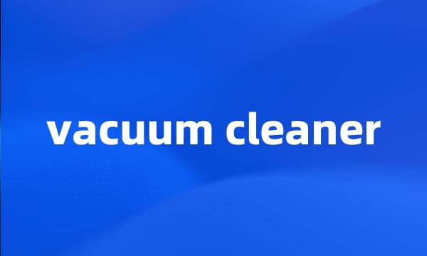 vacuum cleaner