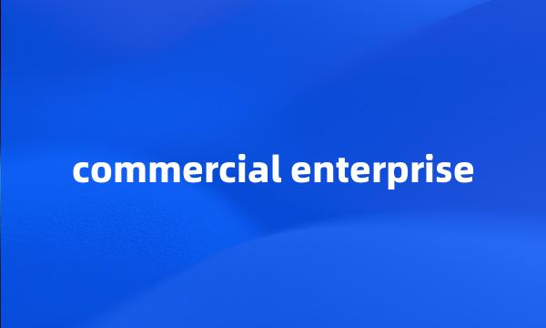 commercial enterprise