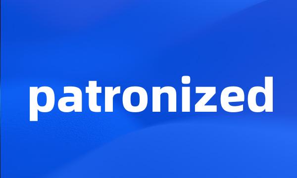 patronized