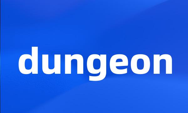 dungeon