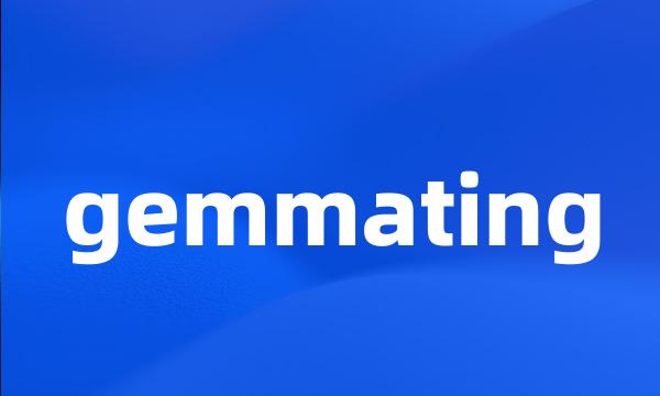 gemmating