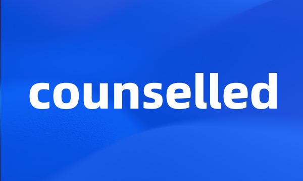 counselled