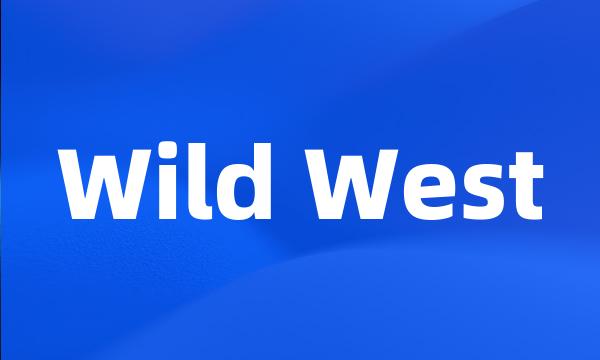 Wild West