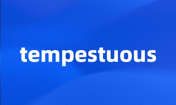 tempestuous