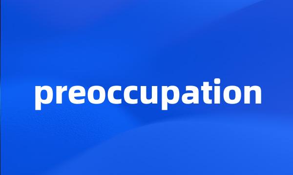 preoccupation