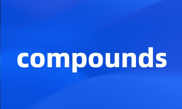 compounds