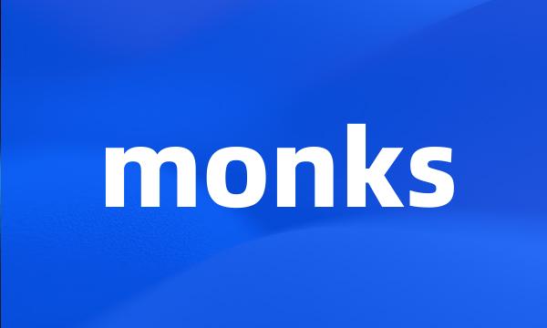 monks