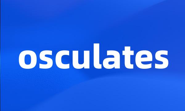 osculates