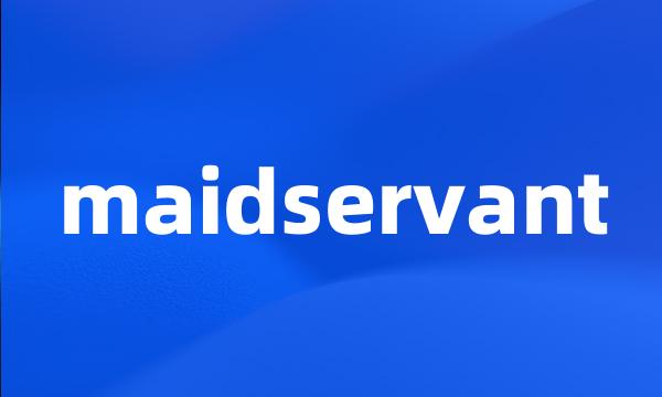 maidservant