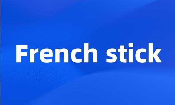 French stick