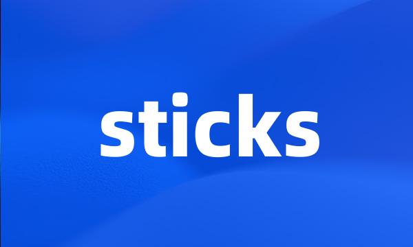 sticks