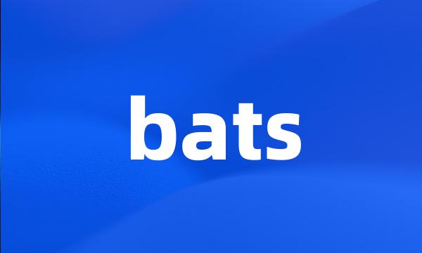 bats