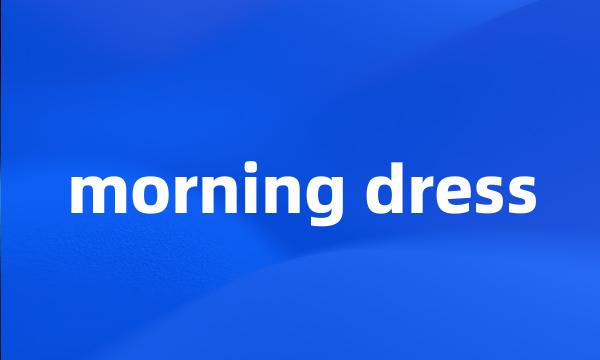 morning dress