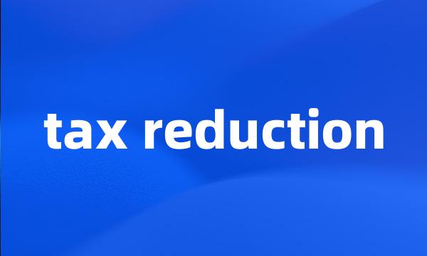 tax reduction