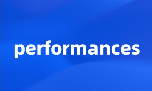 performances