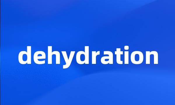 dehydration