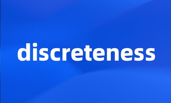 discreteness