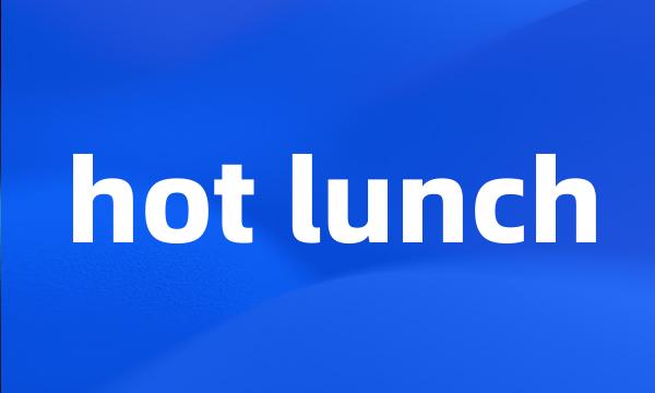 hot lunch