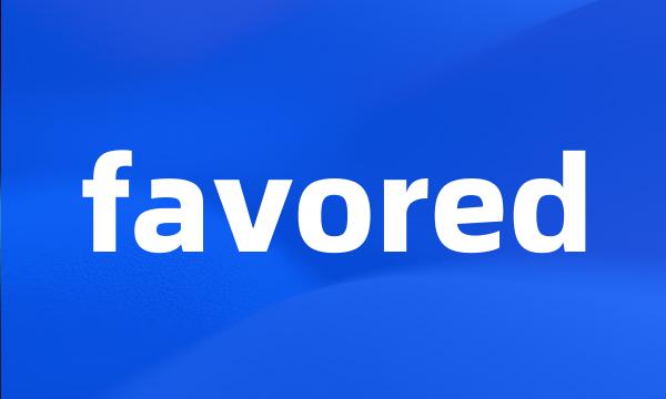 favored