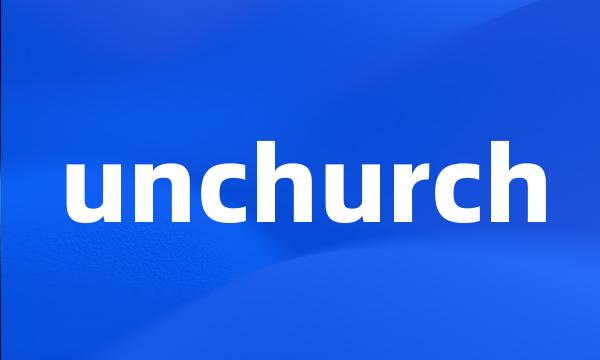 unchurch