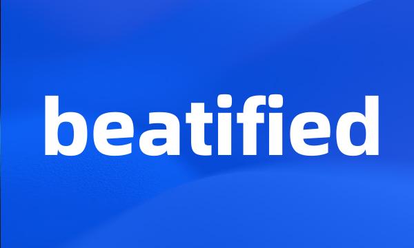 beatified