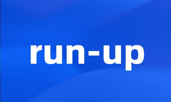 run-up