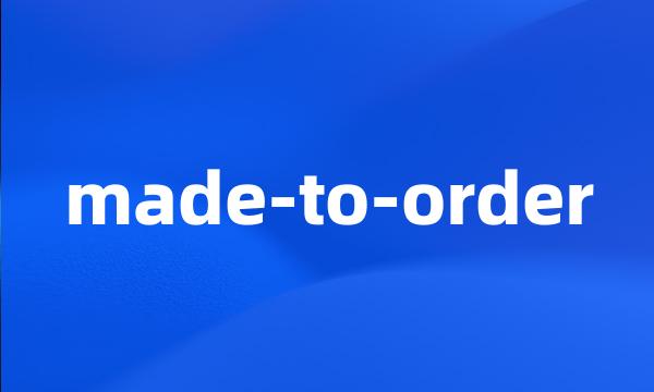 made-to-order