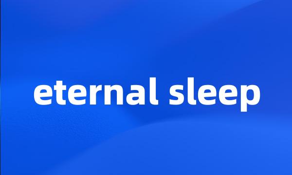 eternal sleep