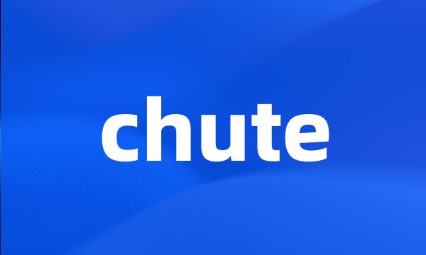 chute