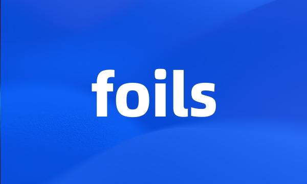 foils