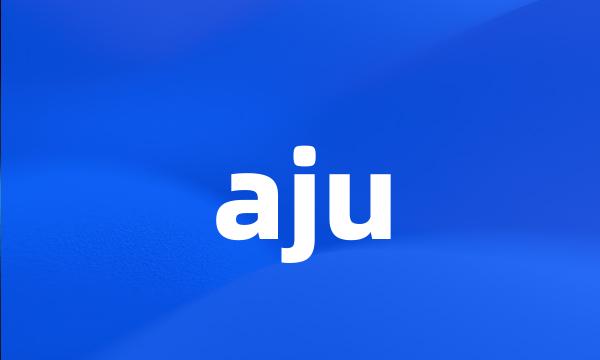 aju