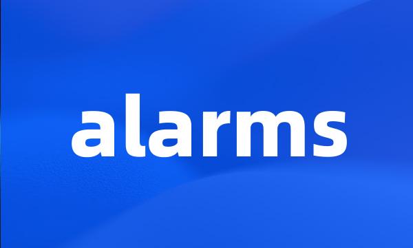 alarms