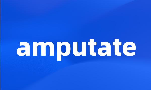 amputate