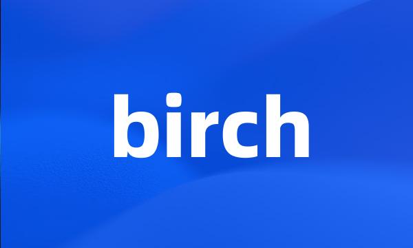 birch