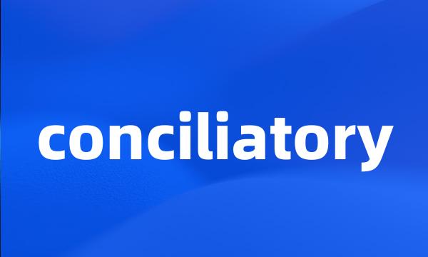 conciliatory