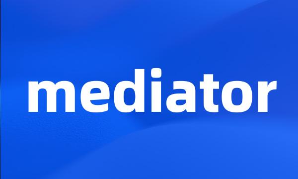 mediator