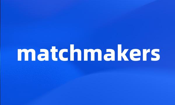 matchmakers