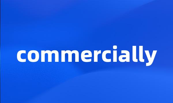 commercially