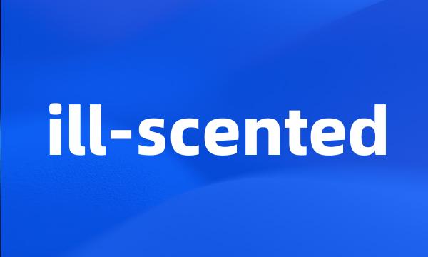 ill-scented