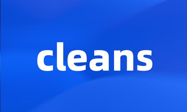 cleans