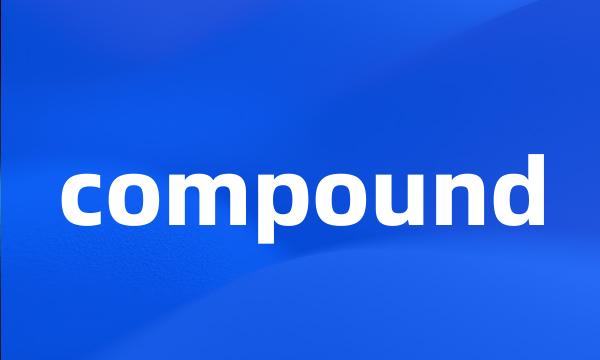 compound