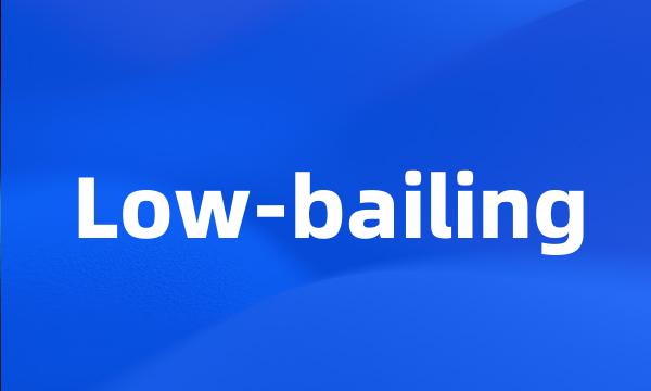 Low-bailing