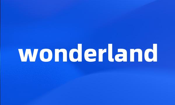 wonderland