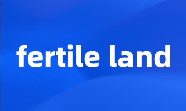 fertile land