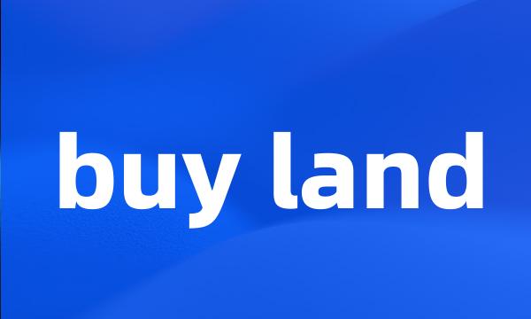 buy land