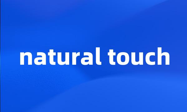 natural touch