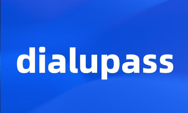 dialupass