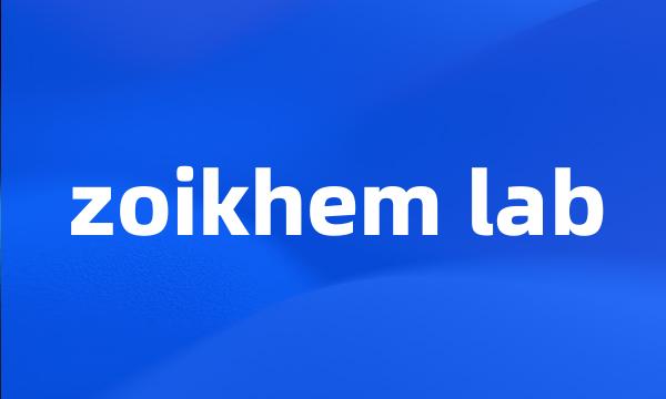 zoikhem lab