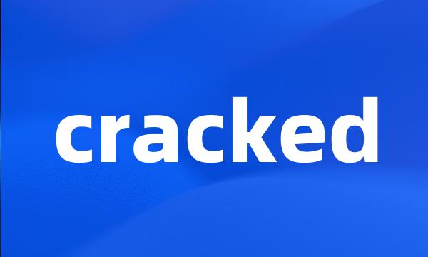 cracked